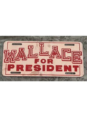Wallace For President Car License Plate Campaign Alabama Collectible Political